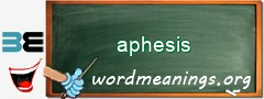 WordMeaning blackboard for aphesis